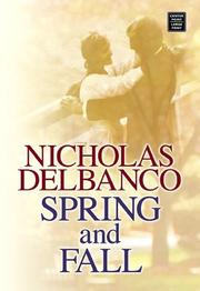 Cover of: Spring and Fall by Nicholas Delbanco