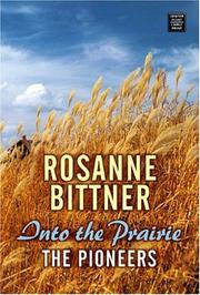 Cover of: Into the Prairie by Rosanne Bittner