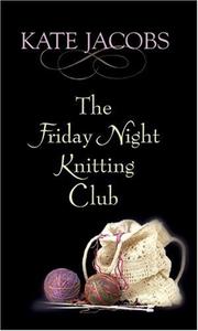 Cover of: The Friday Night Knitting Club by Kate Jacobs