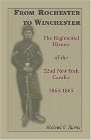 Cover of: From Rochester to Winchester: the regimental history of the 22nd New York Cavalry, 1864-1865