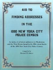 Cover of: Aid to finding addresses in the 1890 New York City Police census: an index of all street addresses in Manhattan and the west Bronx found in the 894 extant books of the 1890 New York City Police census