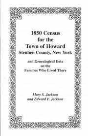 Cover of: 1850 census for the town of Howard, Steuben County, New York and genealogical data on the families who lived there by Mary Smith Jackson