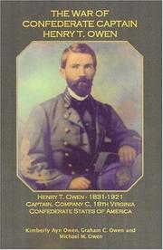 The war of Confederate Captain Henry T. Owen by Henry Thweatt Owen