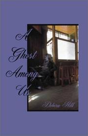 A Ghost Among Us by Debora ElizaBeth Hill