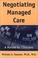 Cover of: Negotiating Managed Care