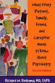 Cover of: What Every Patient, Family, Friend, and Caregiver Needs to Know About Psychiatry