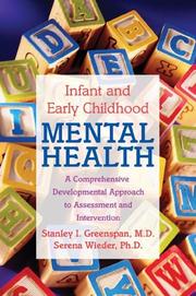 Cover of: Infant and Early Childhood Mental Health: A Comprehensive, Developmental Approach to Assessment and Intervention