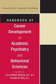 Cover of: Handbook of Career Development in Academic Psychiatry and Behavorial Sciences (American Psychiatric Publishing). by Laura Weiss Roberts, Donald M. Hilty
