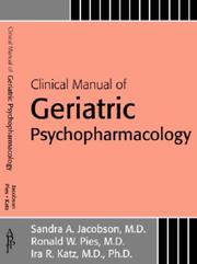 Cover of: Clinical Manual of Geriatric Psychopharmacology by Sandra A. Jacobson, Ronald W. Pies, Ira R. Katz