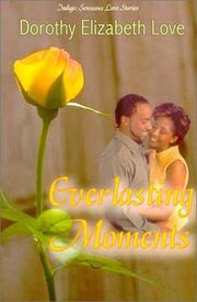 Cover of: Everlasting moments by Dorothy Elizabeth Love