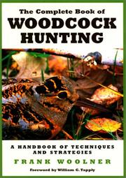 The Complete Book of Woodcock Hunting by Frank Woolner