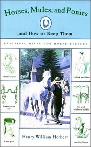 Cover of: Horses, mules, and ponies, and how to keep them: practical hints for horse-keepers