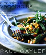 Cover of: A Passion for Vegetables: Simple and Inspired Recipes from Around the Globe