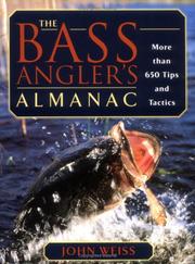 Cover of: The Bass Angler's Almanac: More than 650 Tips and Tactics