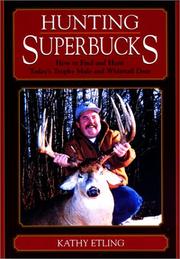 Cover of: Hunting superbucks by Kathy Etling