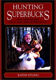 Cover of: Hunting superbucks by Kathy Etling, Kathy Etling