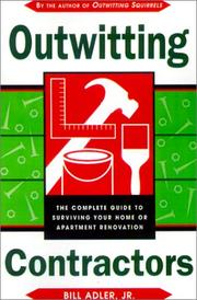 Cover of: Outwitting Contractors: The Complete Guide to Surviving Your Home or Apartment Renovation
