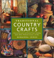 Cover of: Traditional Country Crafts: Dozens of Decorative and Practical Projects, Including Quilts, Baskets, Woodwork, Ceramics and More