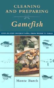 Cover of: Cleaning and Preparing Gamefish by Monte Burch