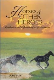 Cover of: Horses and other heroes: recollections and reflections of a life with horses