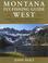 Cover of: Montana Fly Fishing Guide West