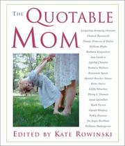 Cover of: The quotable mom by edited by Kate Rowinski.