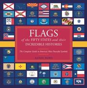 Cover of: Flags of the fifty states and their incredible histories