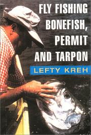 Cover of: Fly fishing for bonefish, permit & tarpon by Lefty Kreh