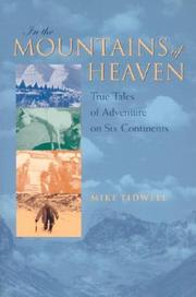 Cover of: In the Mountains of Heaven: True Tales of Adventure on Six Continents