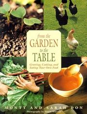 Cover of: From the Garden to the Table: Growing, Cooking, and Eating Your Own Food