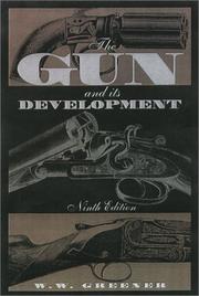Cover of: The Gun and its Development by W. W. Greener, W.W. Greener