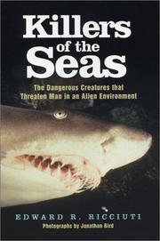 Cover of: Killers of the Seas: The Dangerous Creatures That Threaten Man in an Alien Environment