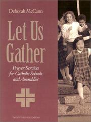 Cover of: Let us gather: prayer services for Catholic schools and assemblies