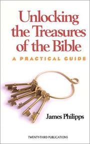 Cover of: Unlocking the treasures of the Bible | James Philipps