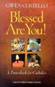 Cover of: Blessed Are You!: A Prayerbook for Catholics