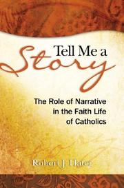 Cover of: Tell Me a Story: The Role of Narrative in the Faith Life of Catholics