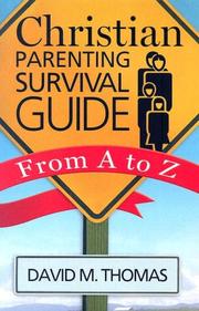 Cover of: Christian Parenting Survival Guide From A to Z by David M. Thomas