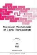 Molecular mechanisms of signal transduction by NATO Advanced Study Institute on Molecular Mechanisms of Signal Transduction (1999 Spetsai Island, Greece)