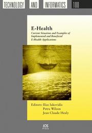 Cover of: E-Health: Current Situation And Examples Of Implemented & Beneficial E-Health Applications (Studies in Health Technology and Informatics) (Studies in Health Technology and Informatics)