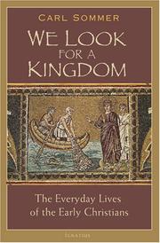 Cover of: We Look for a Kingdom: The Everyday Lives of the Early Christians