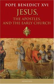 Cover of: Jesus, the Apostles and the Early Church: General Audiences, 15 March 2006-14 February 2007