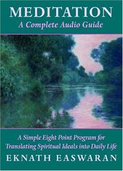 Cover of: Meditation: A Complete Audio Guide: A Simple Eight Point Program for Translating Spiritual Ideals into Daily Life