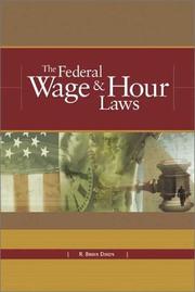 The Federal Wage & Hour Laws by R. Brian Dixon