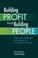 Cover of: Building Profit Through Building People