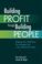 Cover of: Building profit through building people