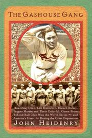 Cover of: The Gashouse Gang: How Dizzy Dean, Leo Durocher, Branch Rickey, Pepper Martin, and Their Colorful, Come-from-Behind Ball Club Won the World Series--and America's Heart--During the Great Depression