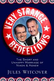 Cover of: Very Strange Bedfellows: The Short and Unhappy Marriage of Richard Nixon & Spiro Agnew
