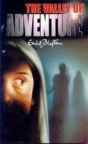 Cover of: The Valley of Adventure by Enid Blyton, Enid Blyton