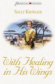 Cover of: With healing in His wings by Sally Krueger