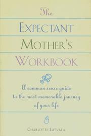 Cover of: The Expectant Mother's Workbook: A Common-Sense Guide to the Most Memorable Journey of Your Life
